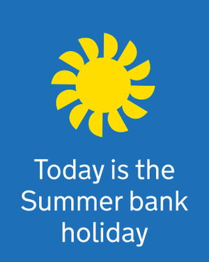 Teaser image saying "Today is the Summer bank holiday" alongside a graphic of a yellow sun.